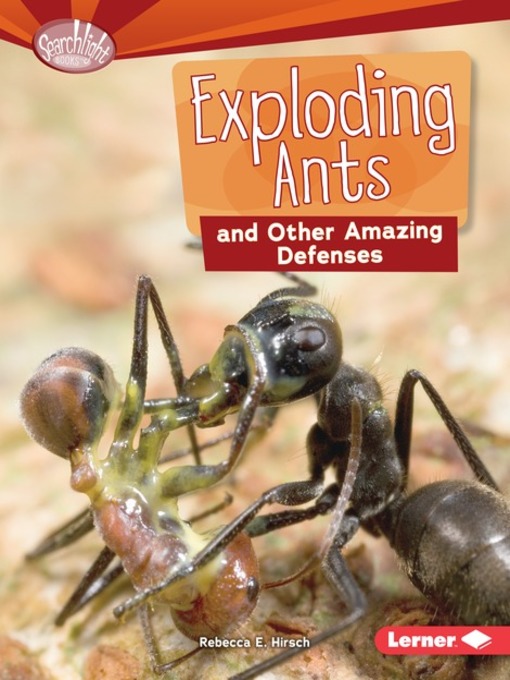 Title details for Exploding Ants and Other Amazing Defenses by Rebecca E. Hirsch - Available